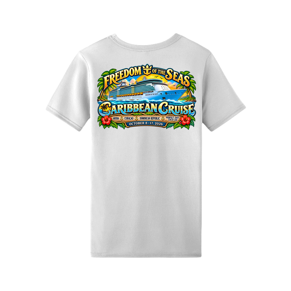 Men's 538486 Freedom of the Seas 2026 Caribbean cruise t-shirt – back view with ship graphic and Aruba, Coco Cay, Nassau, Bahamas ports